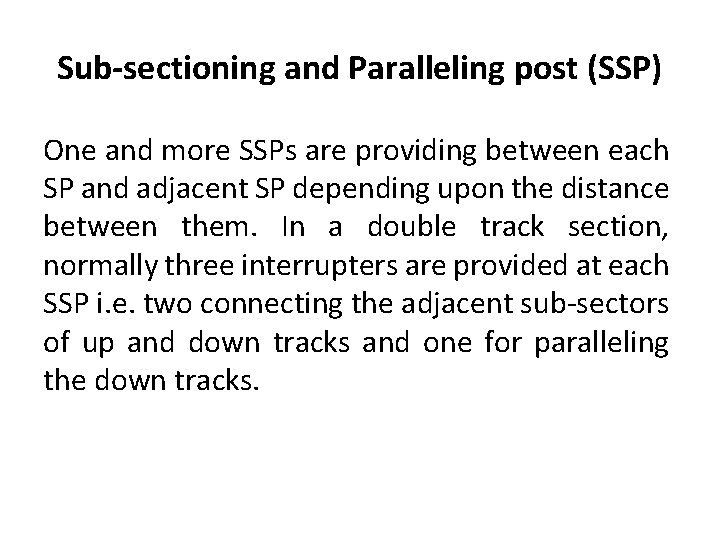 Sub-sectioning and Paralleling post (SSP) One and more SSPs are providing between each SP