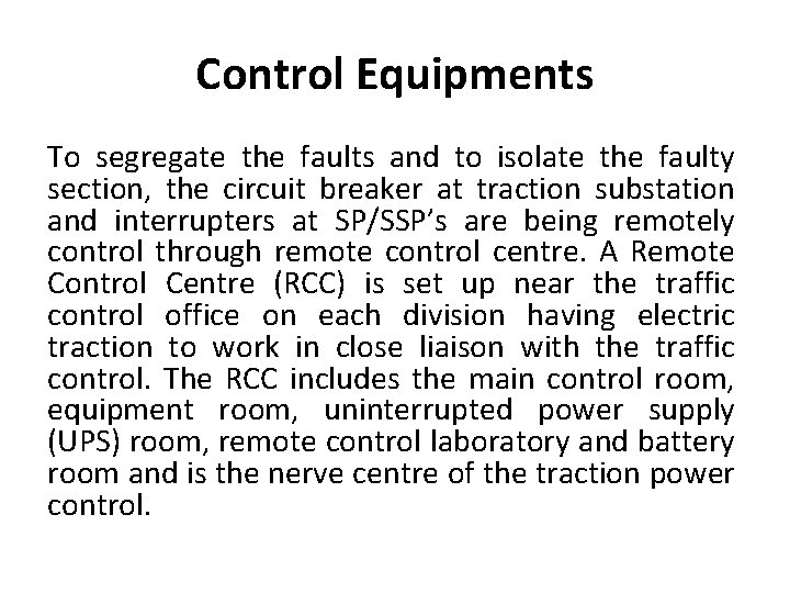 Control Equipments To segregate the faults and to isolate the faulty section, the circuit