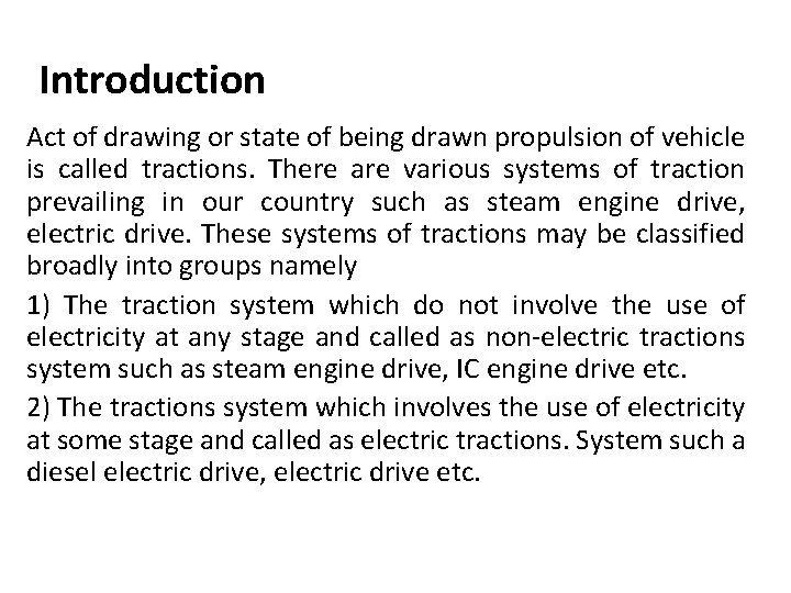 Introduction Act of drawing or state of being drawn propulsion of vehicle is called