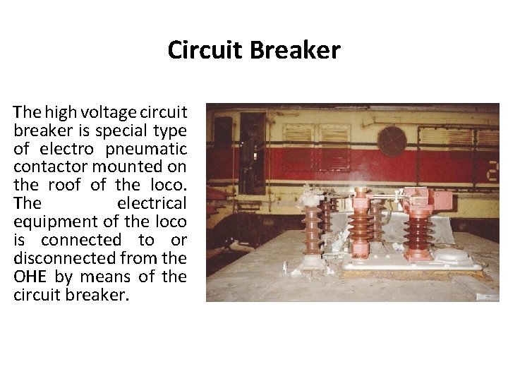 Circuit Breaker The high voltage circuit breaker is special type of electro pneumatic contactor