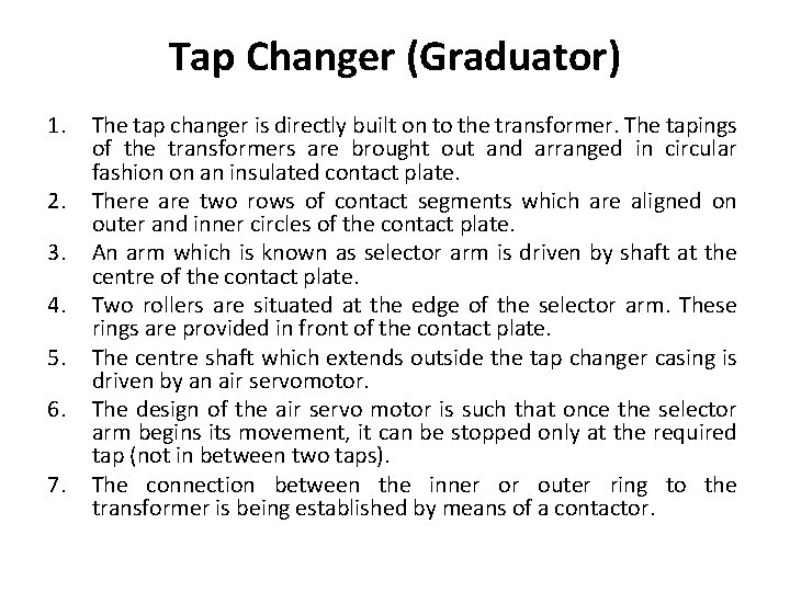 Tap Changer (Graduator) 1. 2. 3. 4. 5. 6. 7. The tap changer is