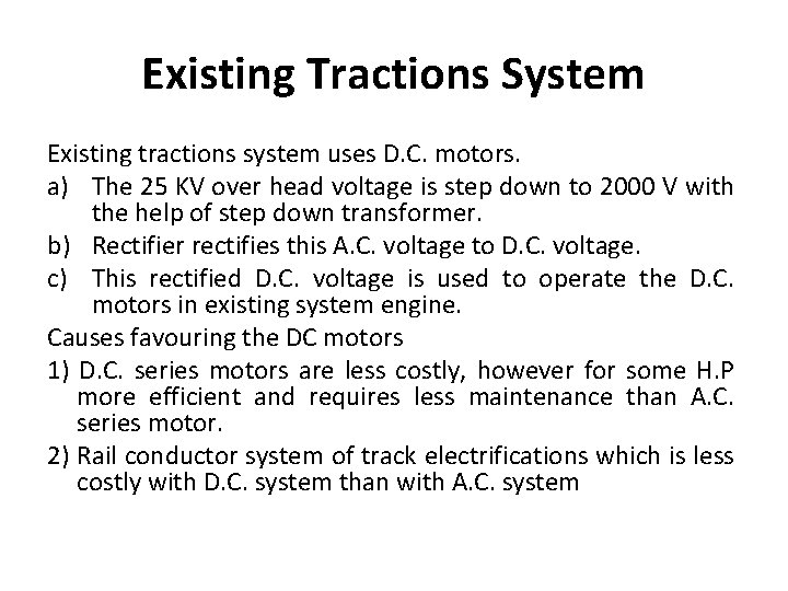 Existing Tractions System Existing tractions system uses D. C. motors. a) The 25 KV