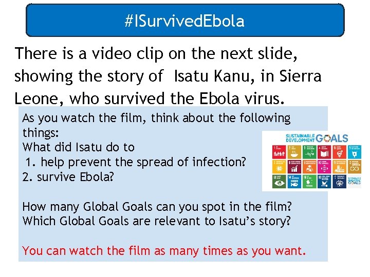 #ISurvived. Ebola There is a video clip on the next slide, showing the story