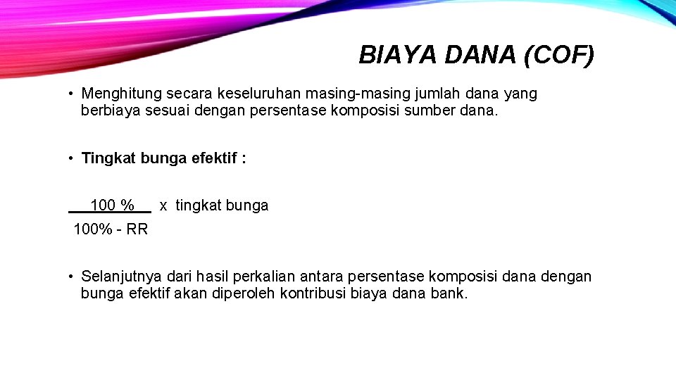 BIAYA DANA (COF) • Menghitung secara keseluruhan masing-masing jumlah dana yang berbiaya sesuai dengan