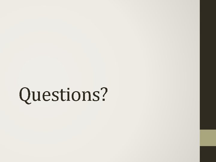 Questions? 