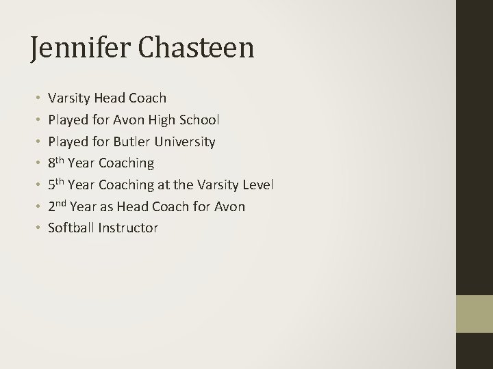 Jennifer Chasteen • • Varsity Head Coach Played for Avon High School Played for