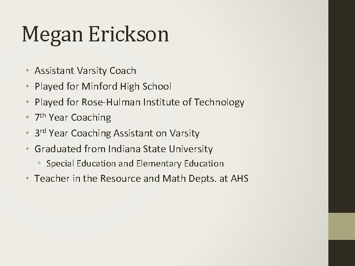 Megan Erickson • • • Assistant Varsity Coach Played for Minford High School Played