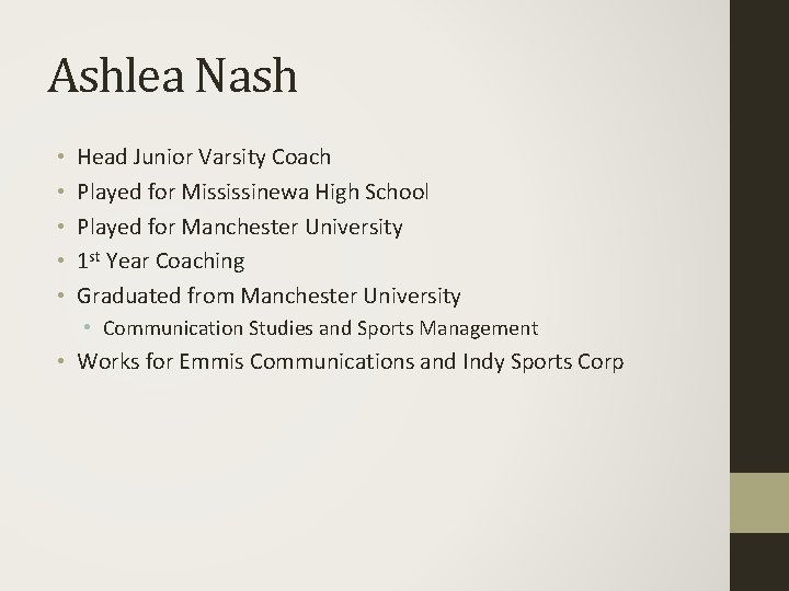Ashlea Nash • • • Head Junior Varsity Coach Played for Mississinewa High School