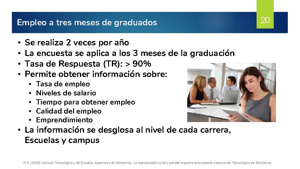 Empleo a tres meses de graduados • • 20 Se realiza 2 veces por