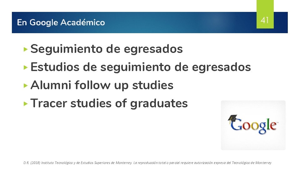 En Google Académico 41 ▶ Seguimiento de egresados ▶ Estudios de seguimiento de egresados