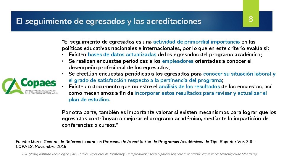 El seguimiento de egresados y las acreditaciones 8 “El seguimiento de egresados es una