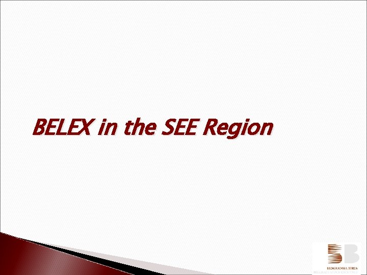 BELEX in the SEE Region 