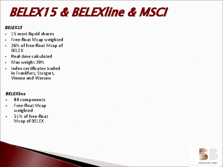 BELEX 15 & BELEXline & MSCI BELEX 15 § 15 most liquid shares §