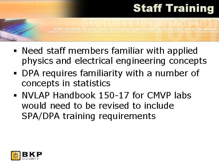 Staff Training § Need staff members familiar with applied physics and electrical engineering concepts