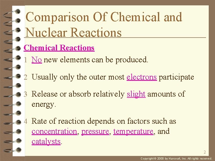 Comparison Of Chemical and Nuclear Reactions Chemical Reactions 1 No new elements can be