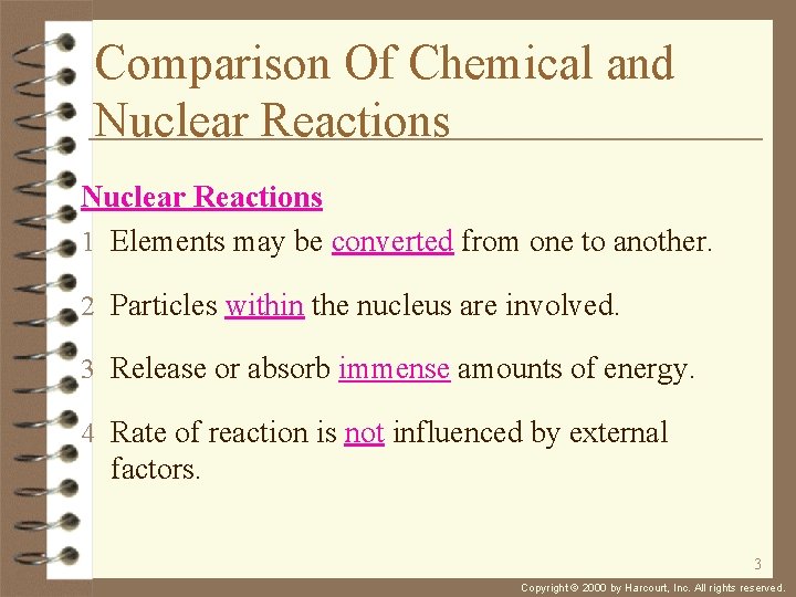 Comparison Of Chemical and Nuclear Reactions 1 Elements may be converted from one to