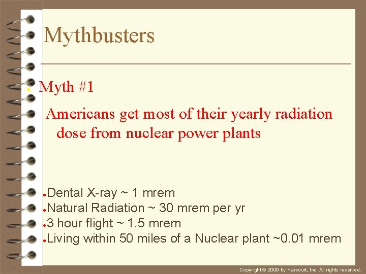 Mythbusters ● Myth #1 Americans get most of their yearly radiation dose from nuclear