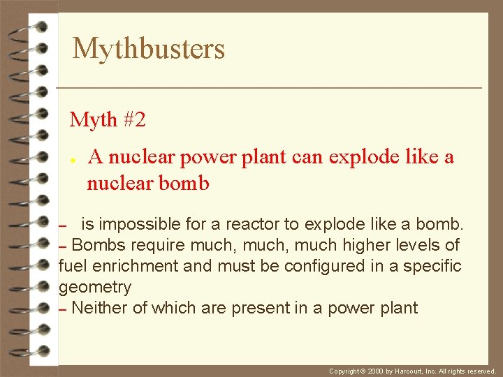 Mythbusters Myth #2 ● A nuclear power plant can explode like a nuclear bomb