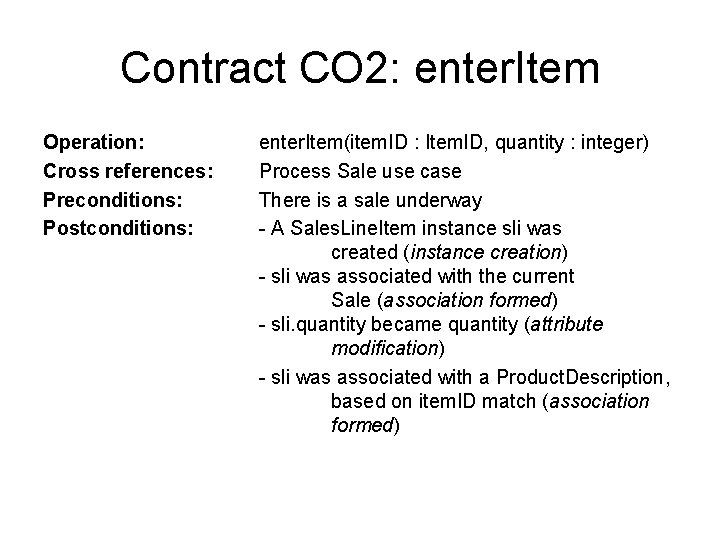 Contract CO 2: enter. Item Operation: Cross references: Preconditions: Postconditions: enter. Item(item. ID : Contract CO 2: enter. Item Operation: Cross references: Preconditions: Postconditions: enter. Item(item. ID :