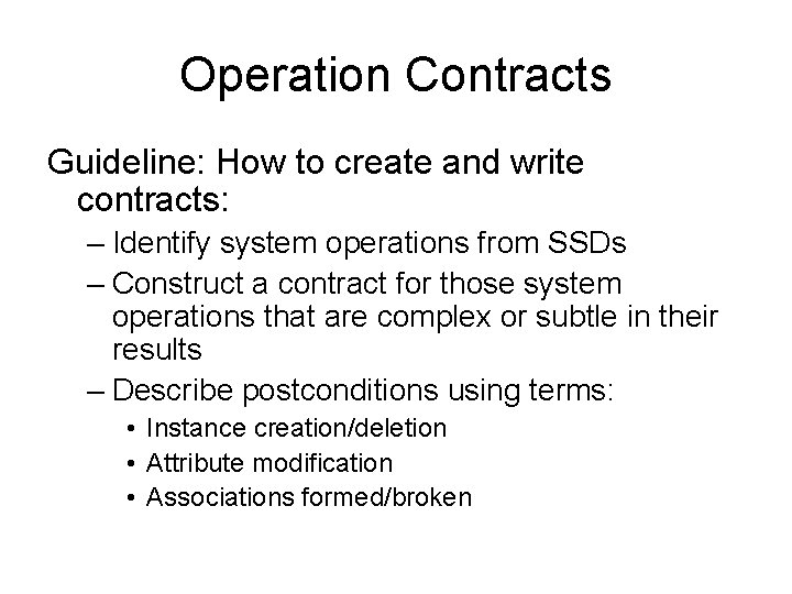 Operation Contracts Guideline: How to create and write contracts: – Identify system operations from Operation Contracts Guideline: How to create and write contracts: – Identify system operations from
