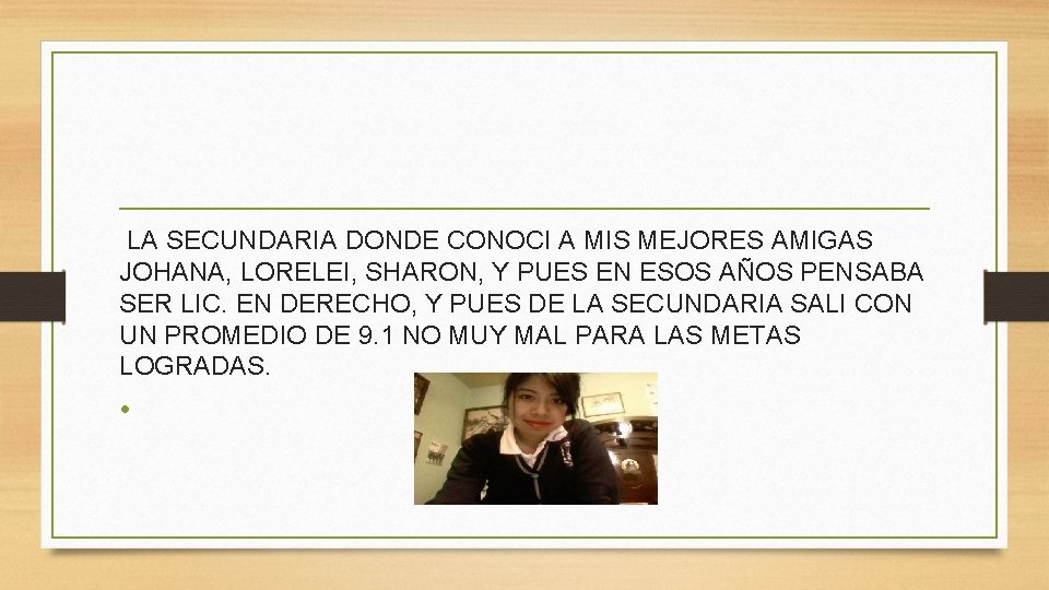 LA SECUNDARIA DONDE CONOCI A MIS MEJORES AMIGAS JOHANA, LORELEI, SHARON, Y PUES EN