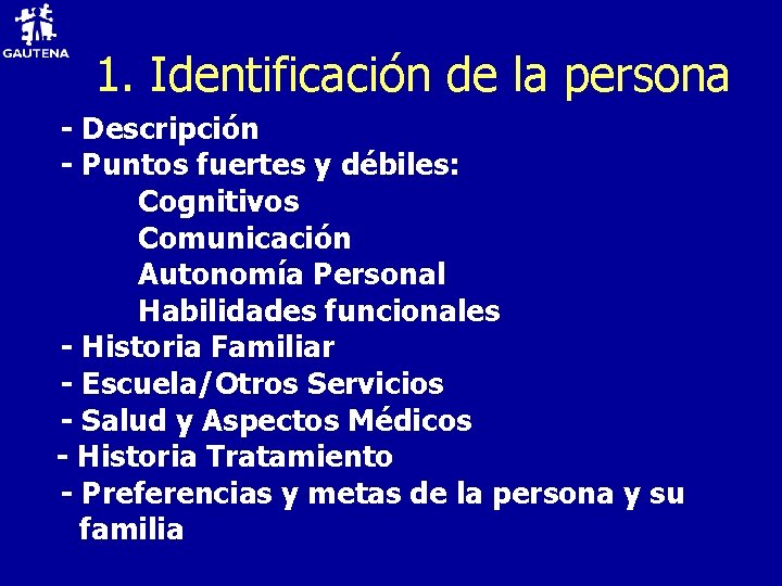 1. Identificación de la persona - Descripción - Puntos fuertes y débiles: Cognitivos Comunicación