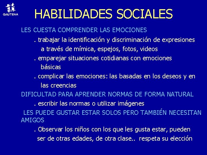 HABILIDADES SOCIALES CUESTA COMPRENDER LAS EMOCIONES. trabajar la identificación y discriminación de expresiones a