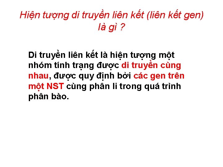 Hiện tượng di truyền liên kết (liên kết gen) là gì ? Di truyền