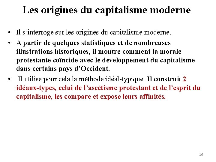 Les origines du capitalisme moderne • Il s’interroge sur les origines du capitalisme moderne.