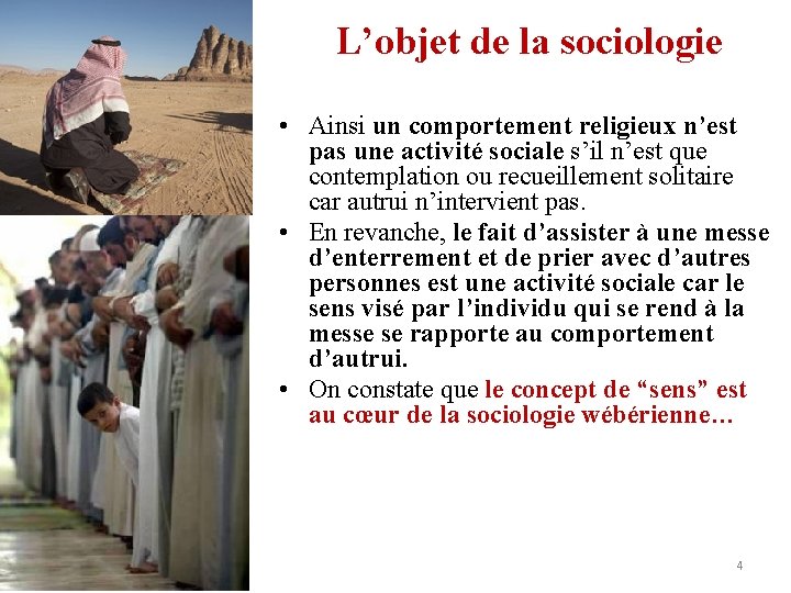 L’objet de la sociologie • Ainsi un comportement religieux n’est pas une activité sociale