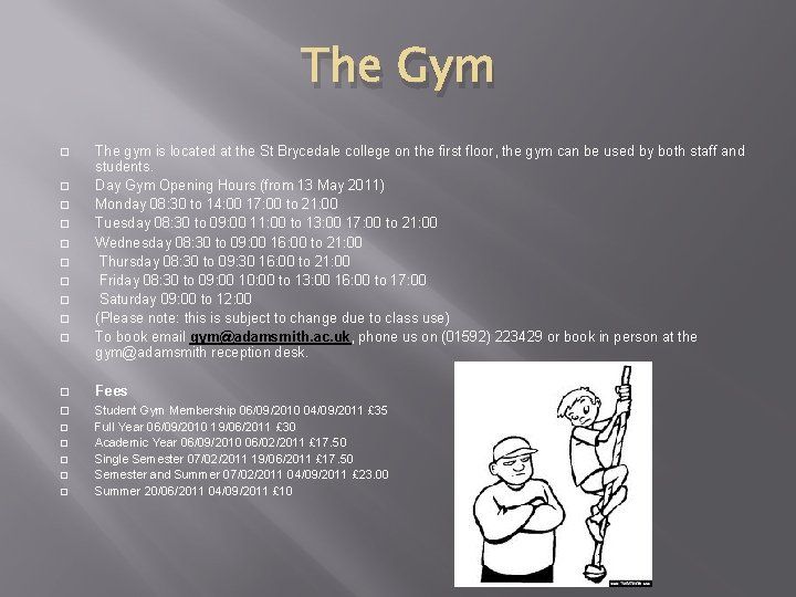 The Gym � � � � � The gym is located at the St