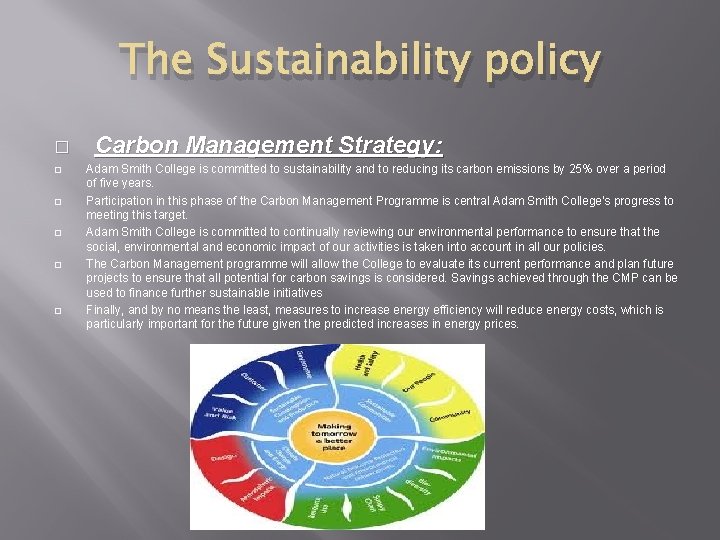 The Sustainability policy � � � Carbon Management Strategy: Adam Smith College is committed