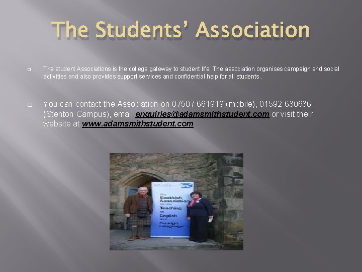 The Students’ Association � � The student Associations is the college gateway to student