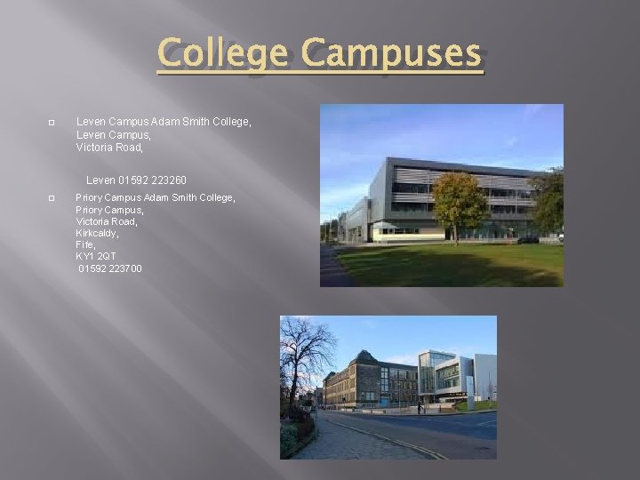 College Campuses � Leven Campus Adam Smith College, Leven Campus, Victoria Road, Leven 01592