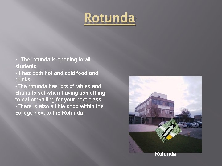 Rotunda • The rotunda is opening to all students. • It has both hot