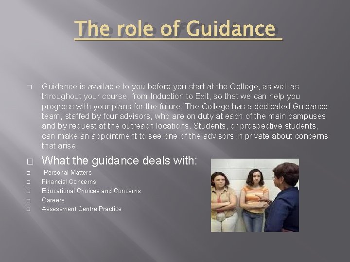 The role of Guidance � � � � Guidance is available to you before