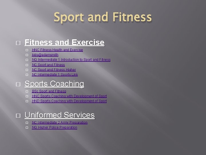 Sport and Fitness � Fitness and Exercise � � � � Sports Coaching �