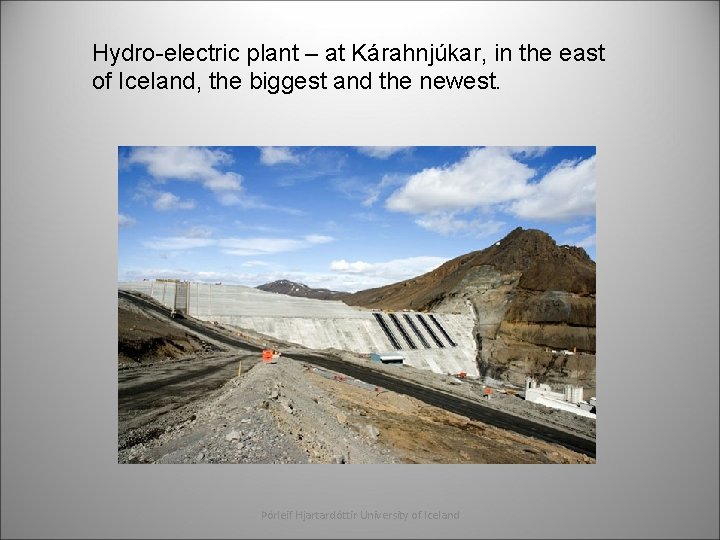 Hydro-electric plant – at Kárahnjúkar, in the east of Iceland, the biggest and the