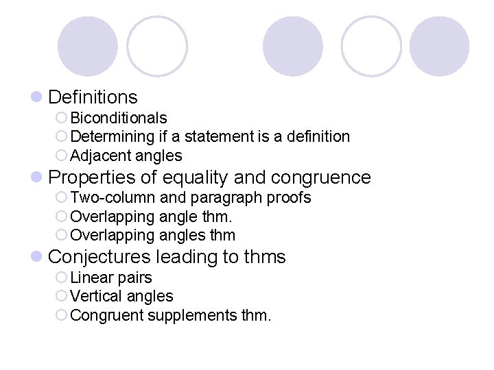 l Definitions ¡ Biconditionals ¡ Determining if a statement is a definition ¡ Adjacent