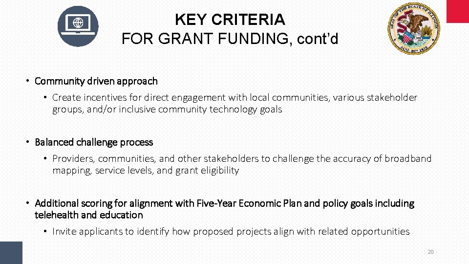 KEY CRITERIA FOR GRANT FUNDING, cont’d • Community driven approach • Create incentives for