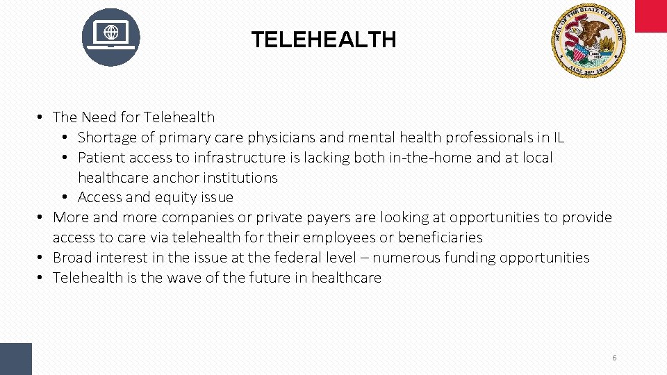 TELEHEALTH • The Need for Telehealth • Shortage of primary care physicians and mental