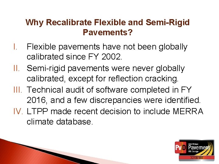 Why Recalibrate Flexible and Semi-Rigid Pavements? I. Flexible pavements have not been globally calibrated