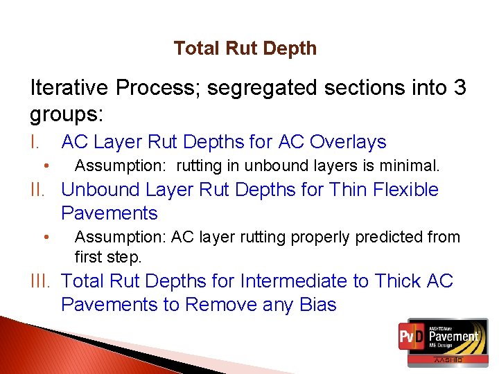 Total Rut Depth Iterative Process; segregated sections into 3 groups: I. AC Layer Rut