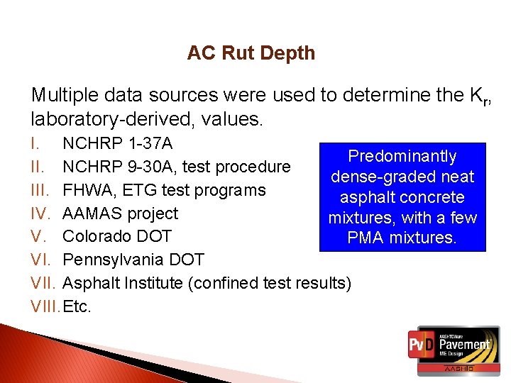 AC Rut Depth Multiple data sources were used to determine the Kr, laboratory-derived, values.