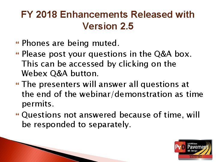 FY 2018 Enhancements Released with Version 2. 5 Phones are being muted. Please post