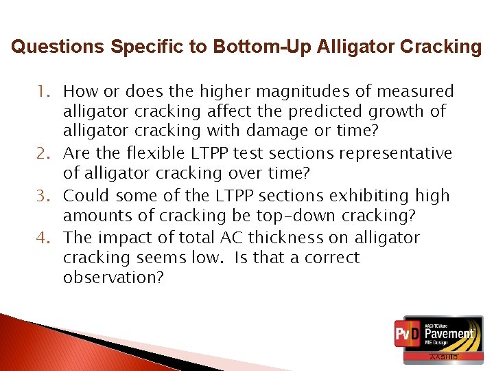 Questions Specific to Bottom-Up Alligator Cracking 1. How or does the higher magnitudes of