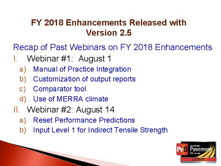 FY 2018 Enhancements Released with Version 2. 5 Recap of Past Webinars on FY