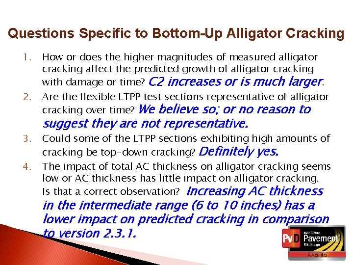 Questions Specific to Bottom-Up Alligator Cracking 1. 2. 3. 4. How or does the