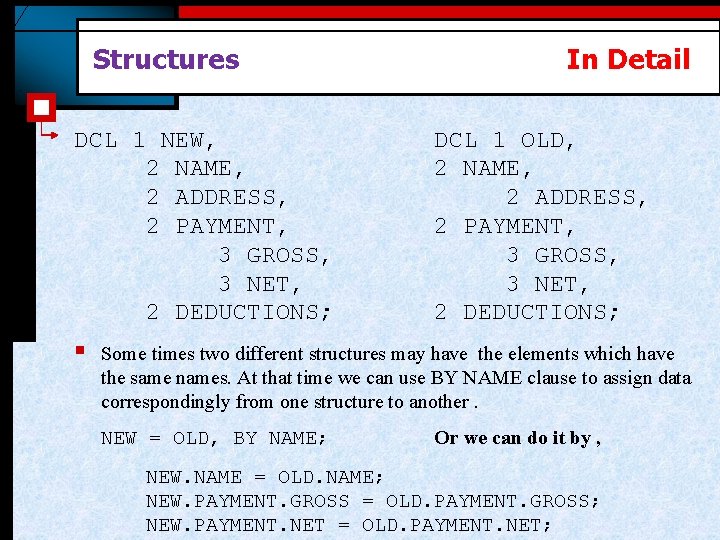 Structures DCL 1 NEW, 2 NAME, 2 ADDRESS, 2 PAYMENT, 3 GROSS, 3 NET,