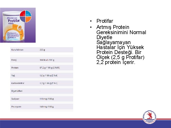  • Protifar • Artmış Protein Gereksinimini Normal Diyetle Sağlayamayan Hastalar İçin Yüksek Protein